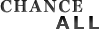 CHANCE ALL